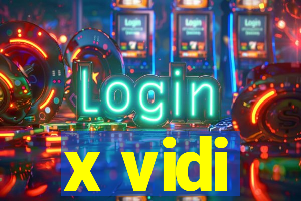 x vidi